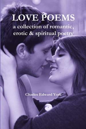 Love Poems de Charles Edward York