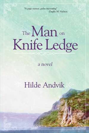 The Man on Knife Ledge de Hilde Andvik