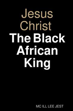 Jesus Christ Black African King de Mc Ill Lee Jest