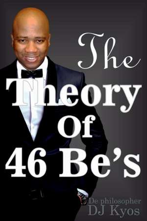 The Theory of 46 Be's de Magupe, Kyos