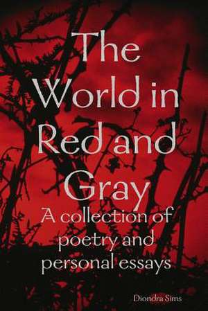 The World in Red and Gray de Diondra Sims