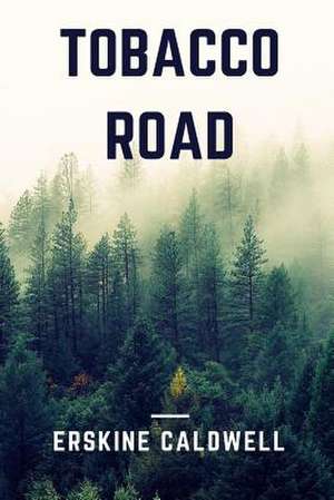 Tobacco Road de Erskine Caldwell