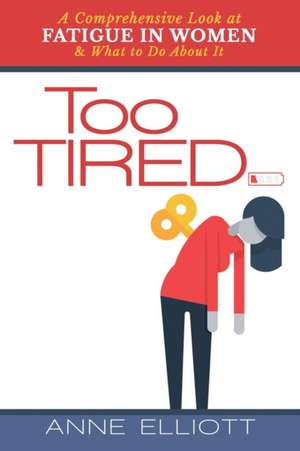 Too Tired de Anne Elliott