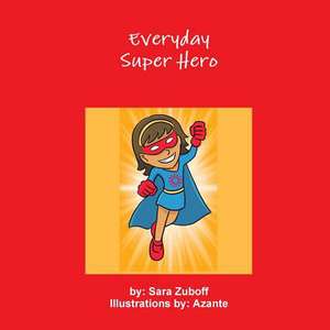 Everyday Super Hero de Zuboff, Sara