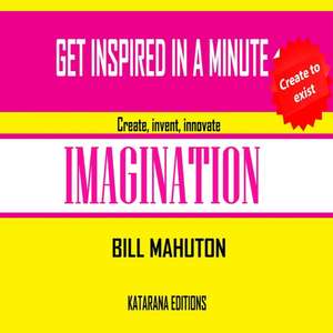 Get Inspired in a Minute de Bill Mahuton