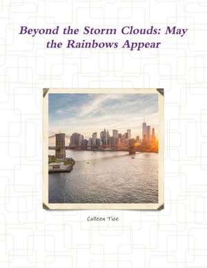 Beyond the Storm Clouds de Colleen Tice