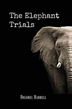 Harrell, D: Elephant Trials