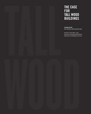 The Case for Tall Wood Buildings de Michael Green