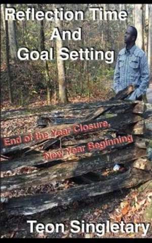 Reflection Time And Goal Setting de Teon Singletary