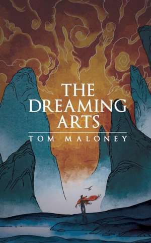 The Dreaming Arts de Tom Maloney