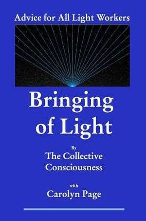 Bringing of Light de The Collective Consciousness with Page