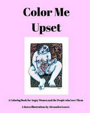 Color Me Upset de Alexandra Leaver