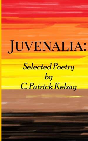 Juvenalia de C Patrick Kelsay