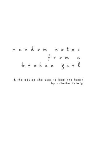 Random Notes from a Broken Girl de Natasha Helwig