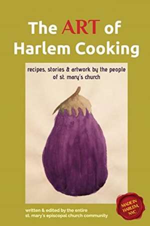 The ART of Harlem Cooking de St. Mary's Episcopal Church