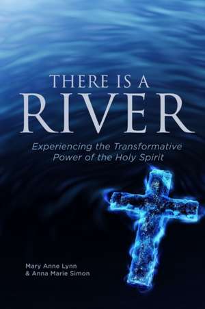 There Is A River de Mary Anne Lynn