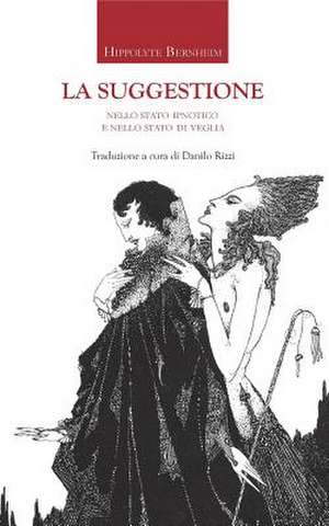 La Suggestione Nello Stato Ipnotico E Nello Stato Di Veglia de Hippolyte Bernheim