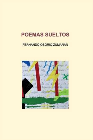 POEMAS SUELTOS de Fernando Osorio Zumarán