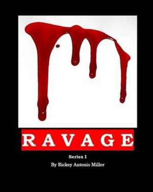 Ravage Series I de Rickey Antonio Miller