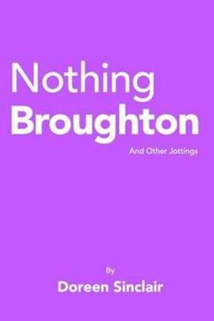 Nothing Broughton de Doreen Sinclair