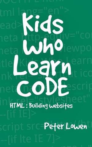 Kids Who Learn Code de Peter Lowen