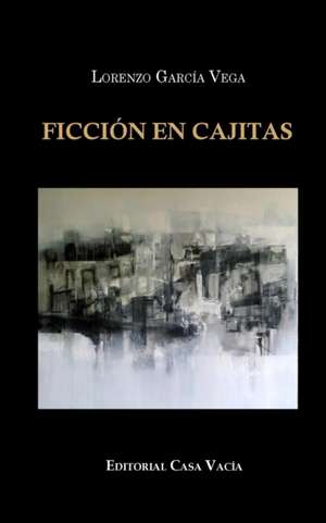 Ficción en cajitas de Lorenzo García Vega