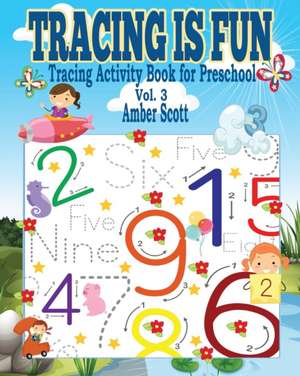 Tracing Is Fun (Tracing Activity Book for Preschool) - Vol. 3 de Amber Scott