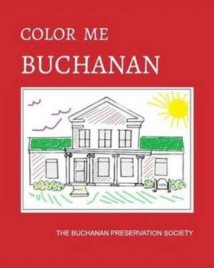 Color Me Buchanan de The Buchanan Preservation Society