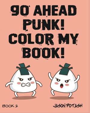 Go Ahead Punk ! Color My Book - Vol.2 de Jason Potash