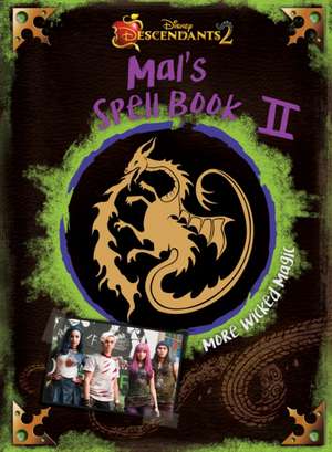 Descendants 2: Mal's Spell Book 2: More Wicked Magic de Disney Book Group