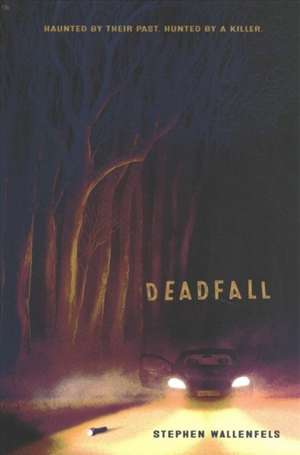 Deadfall de Stephen Wallenfels