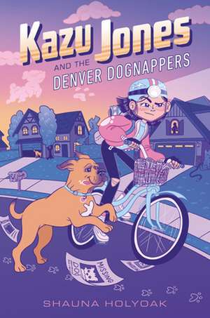 Kazu Jones And The Denver Dognappers de Shauna M. Holyoak