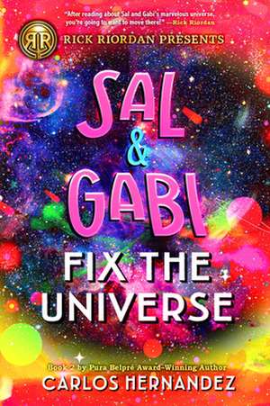 Rick Riordan Presents: Sal and Gabi Fix the Universe-A Sal and Gabi Novel, Book 2 de Carlos Hernandez