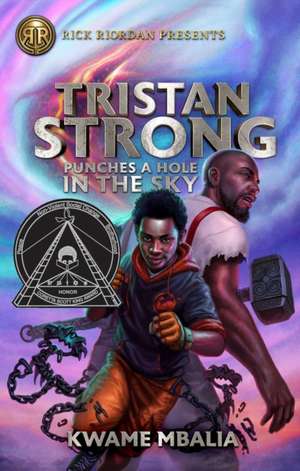 Rick Riordan Presents Tristan Strong Punches A Hole In The Sky: A Tristan Strong Novel, Book 1 de Kwame Mbalia