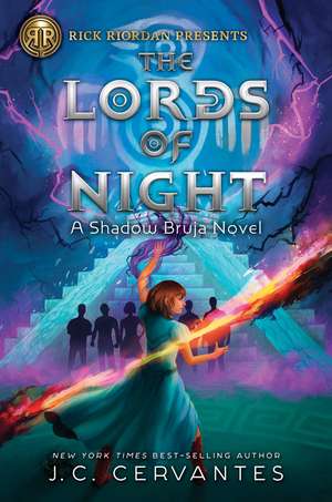 Rick Riordan Presents The Lords Of Night: A Shadow Bruja Novel Book 1 de J. C. Cervantes