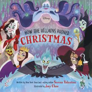 Disney Villains: How the Villains Ruined Christmas de Serena Valentino