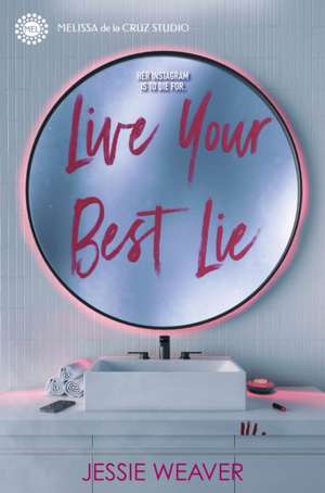 Live Your Best Lie de Jessie Weaver