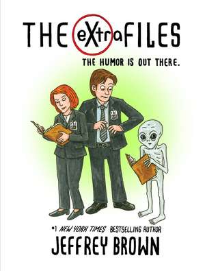 The eXtra Files: The Humor is Out There de Jeffrey Brown