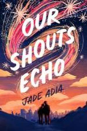 Our Shouts Echo de Jade Adia