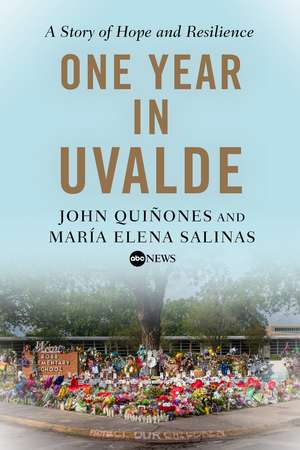 One Year in Uvalde: A Story of Hope and Resilience de John Quinones