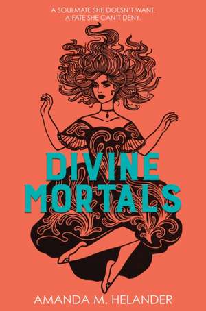 Divine Mortals de Amanda M. Helander