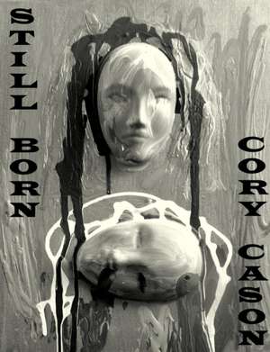 Still Born de Cory Cason