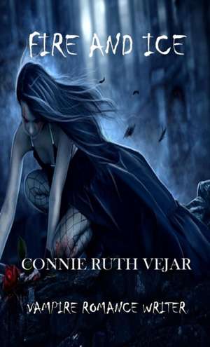 Fire and Ice de Connie Ruth Vejar