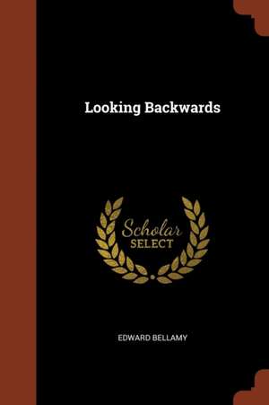 Looking Backwards de Edward Bellamy