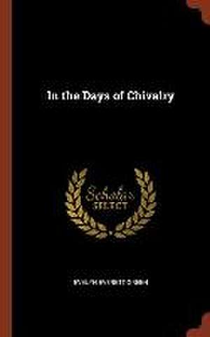 In the Days of Chivalry de Evelyn Everett-Green