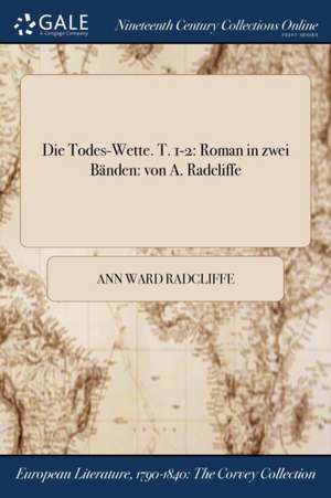 Die Todes-Wette. T. 1-2 de Ann Ward Radcliffe