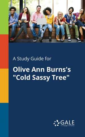 A Study Guide for Olive Ann Burns's "Cold Sassy Tree" de Cengage Learning Gale