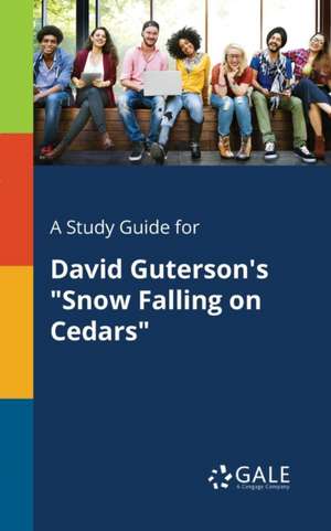 A Study Guide for David Guterson's "Snow Falling on Cedars" de Cengage Learning Gale