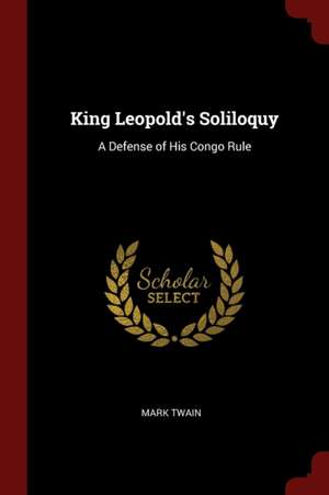 King Leopold's Soliloquy de Mark Twain