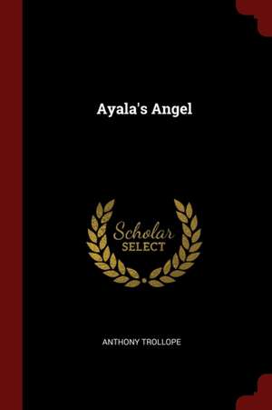 Ayala's Angel de Anthony Trollope